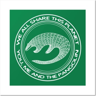 Pangolin - We All Share This Planet - meaningful animal design on green Posters and Art